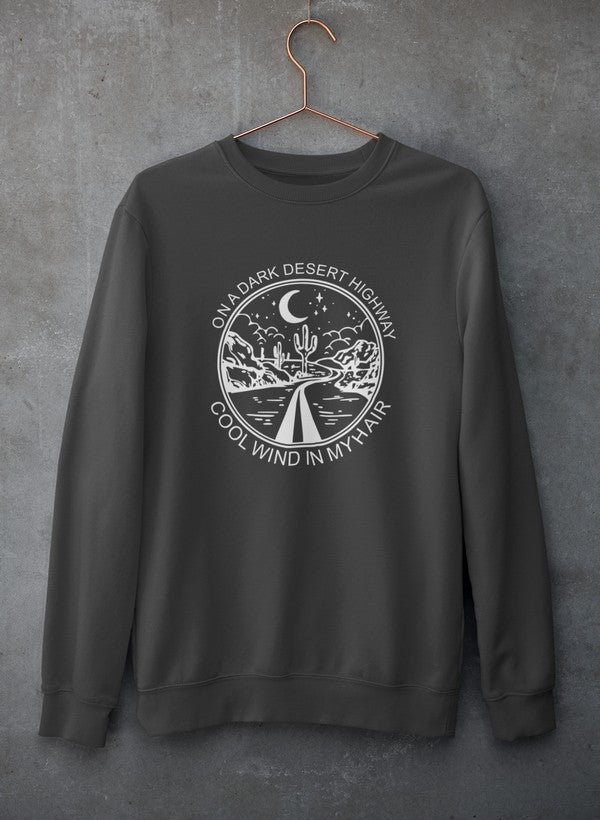 On a Dark Desert Highway Sweatshirt