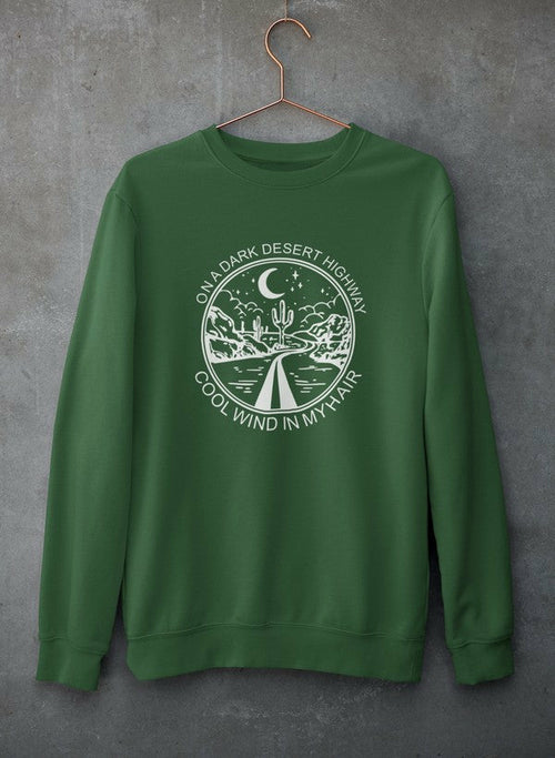 On a Dark Desert Highway Sweatshirt