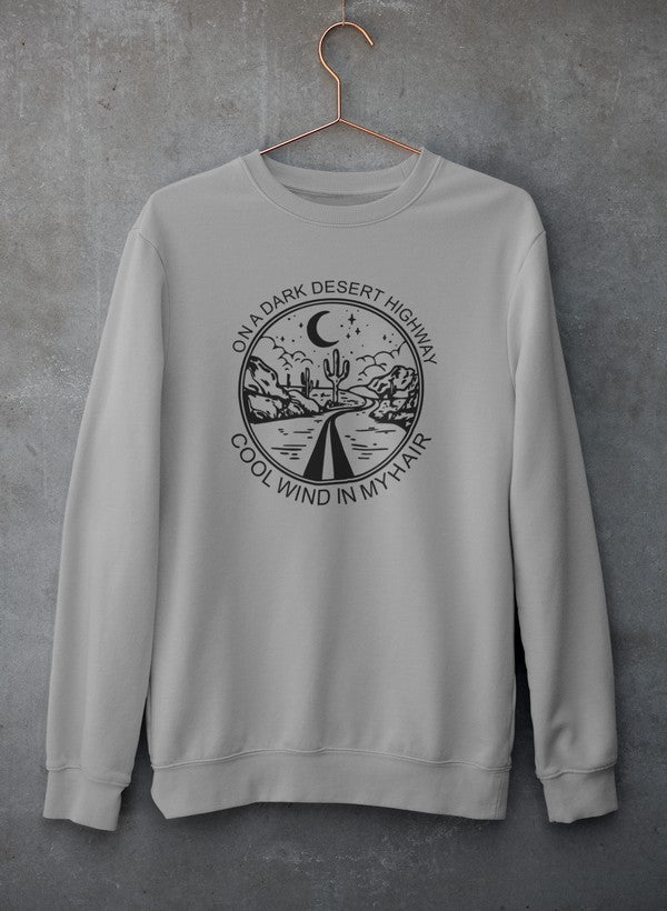 On a Dark Desert Highway Sweatshirt