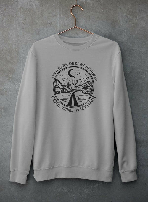 On a Dark Desert Highway Sweatshirt