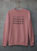 Be Pretty Sweatshirt